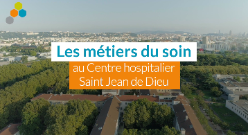 Les métiers du soin au Centre Hospitalier Saint Jean de Dieu